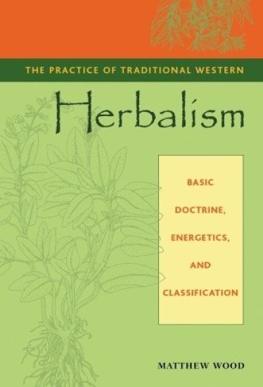 The Practice of Traditional Western Herbalism