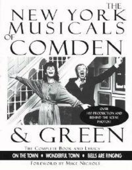 New York Musicals of Comden and Green: On the Town, Wonderful Town, Bells A