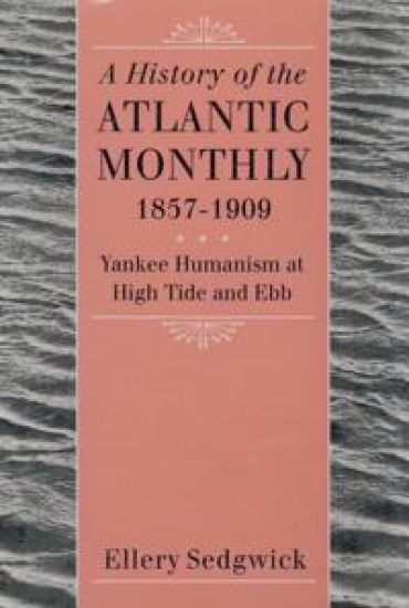 A History of the ""Atlantic Monthly, "" 1857-1909