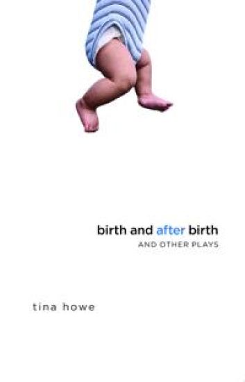 Birth and After Birth and Other Plays
