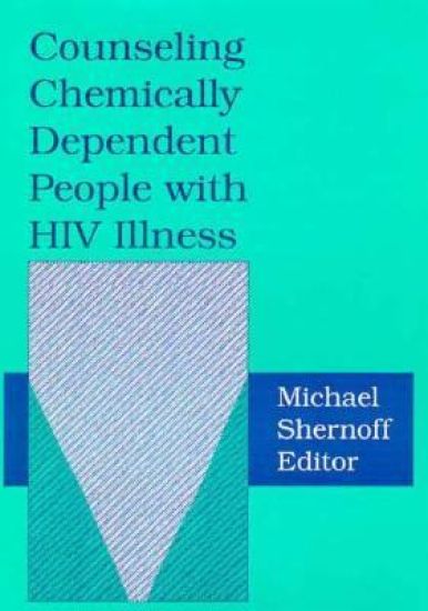 Counseling Chemically Dependent People with HIV Illness