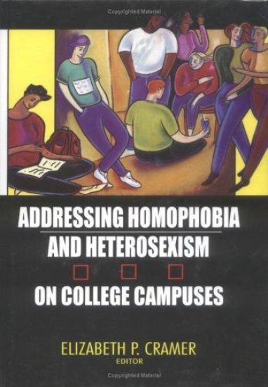 Addressing Homophobia and Heterosexism on College Campuses