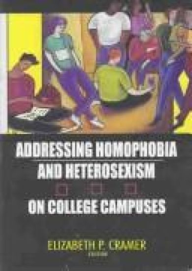 Addressing Homophobia and Heterosexism on College Campuses