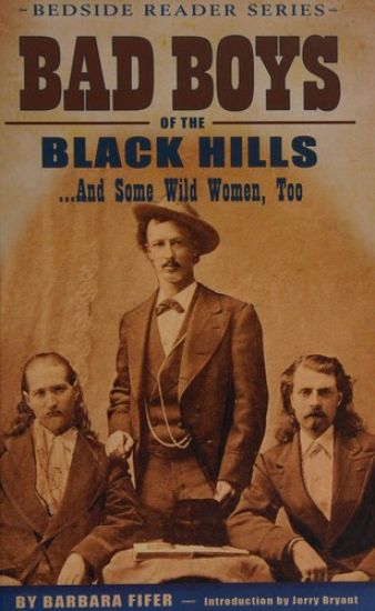 Bad Boys of the Black Hills: ...and Some Wild Women, Too