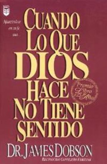 Cuando Lo Que Dios Hace No Tiene Sentido