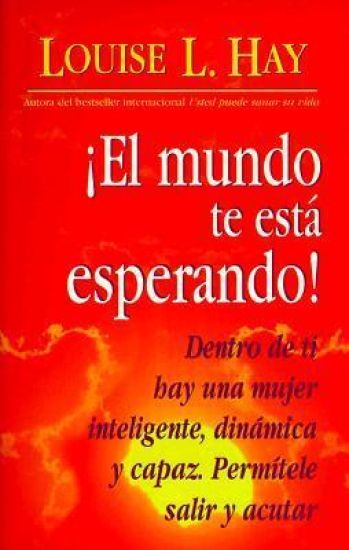 El Mundo Te Esta Esperando = Empowering Women = Empowering Women