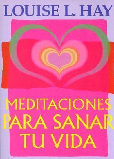 Meditaciones Para Sanar Tu Vida