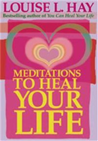 Meditations to Heal Your Life