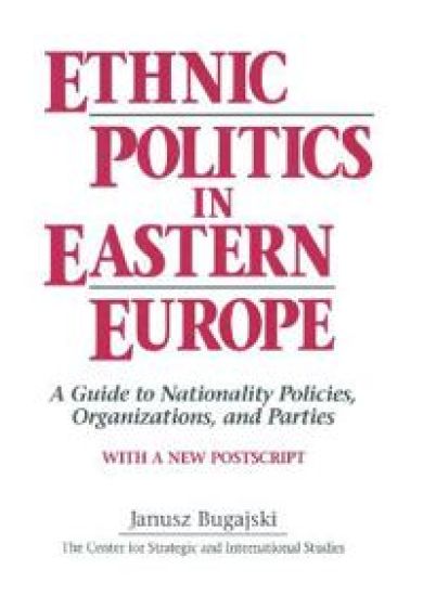 Ethnic Politics in Eastern Europe: A Guide to Nationality Policies, Organizations and Parties