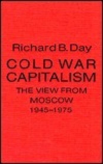 Cold War Capitalism: The View from Moscow, 1945-1975
