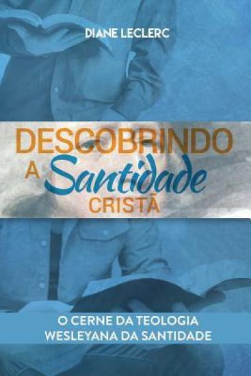 Descobrindo a Santidade Cristã