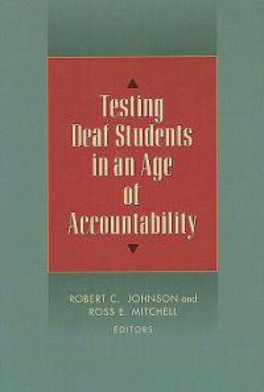 Testing Deaf Students in an Age of Accountability
