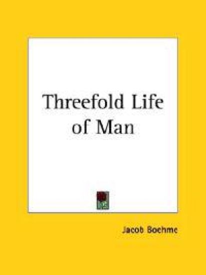 High and Deep Searching Out of the Threefold Life of Man Through or According to the Three Principles