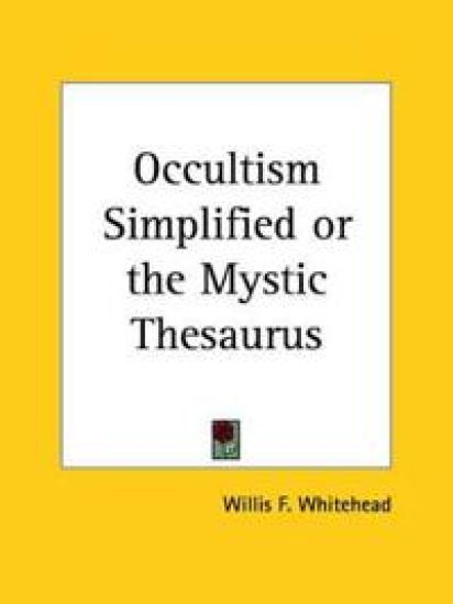 Occultism Simplified or the Mystic Thesaurus