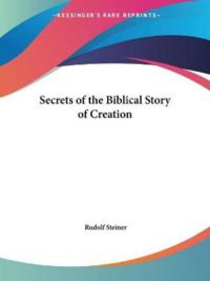 Secrets of the Biblical Story of Creation (1910)