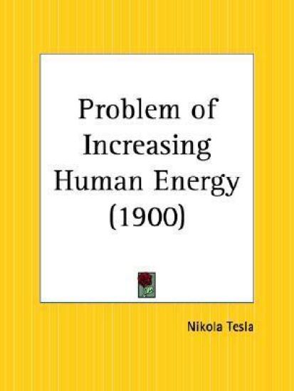 The Problem of Increasing Human Energy - 1900