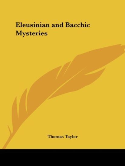 The Eleusinian and Bacchic Mysteries