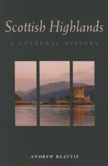 The Scottish Highlands: A Cultural History