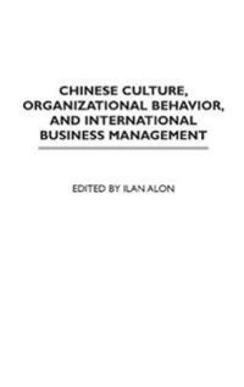 Chinese Culture, Organizational Behavior, and International Business Management