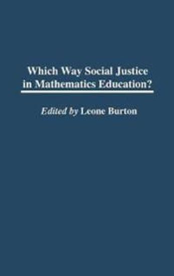 Which Way Social Justice in Mathematics Education?