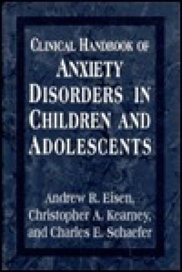 Clinical Handbook of Anxiety Disorders in Children and Adolescents
