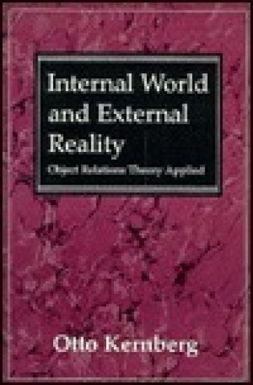 Internal World and External Reality Object Relations Theory Applied