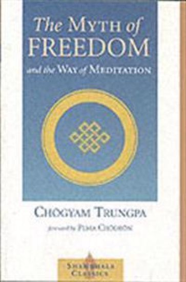 The Myth of Freedom and the Way of Meditation