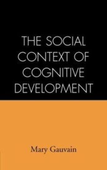 The Social Context of Cognitive Development