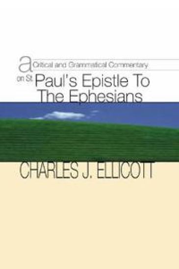 Critical and Grammatical Commentary on St. Paul's Epistle to the Ephesians