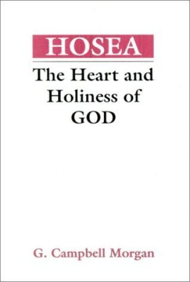 Hosea: The Heart and Holiness of God