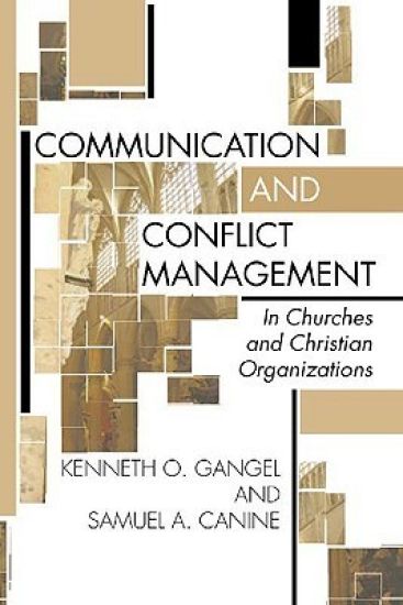 Communication and Conflict Management in Churches and Christian Organizations