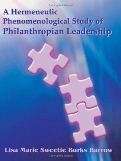 A Hermeneutic Phenomenological Study of Philanthropian Leadership