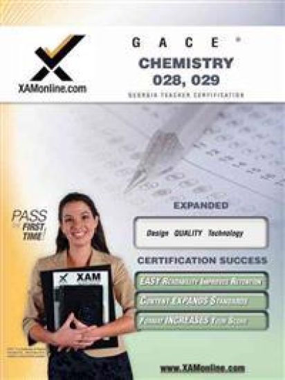 Gace Chemistry 028, 029 Teacher Certification Test Prep Study Guide