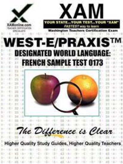 West-E Designated World Language: French Sample Test 0173 Teacher Certification Test Prep Study Guide