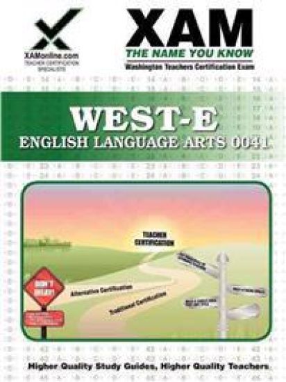 West-E English Language Arts 0041 Teacher Certification Test Prep Study Guide