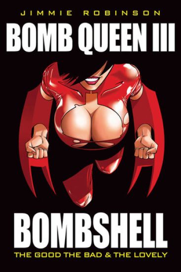 Bomb Queen Volume 3: The Good, The Bad And The Lovely
