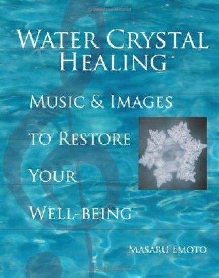 Water Crystal Healing: Music and Images to Restore Your Well-Being [With 2 CDs]