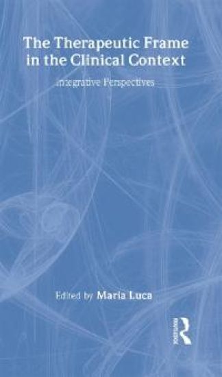 The Therapeutic Frame in the Clinical Context