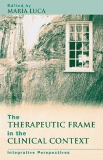 The Therapeutic Frame in the Clinical Context