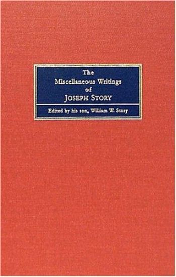 The Miscellaneous Writings of Joseph Story