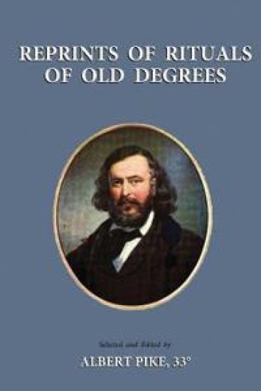 Reprints of Rituals of Old Degrees – Albert Pike, kirjan kansikuva