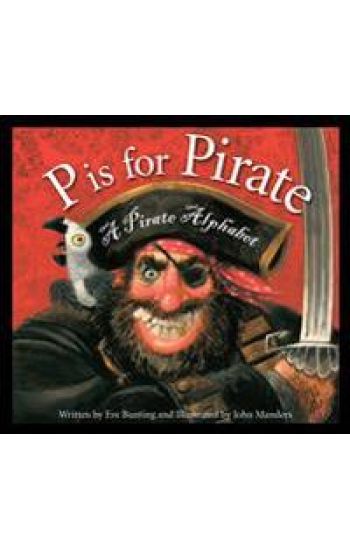 P Is for Pirate: A Pirate Alphabet