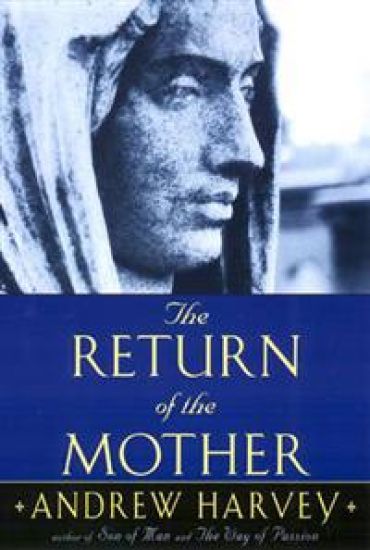 The Return of the Mother – Andrew Harvey, kirjan kansikuva