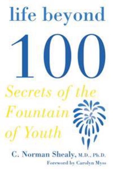 Life Beyond 100: Secrets of the Fountain of Youth