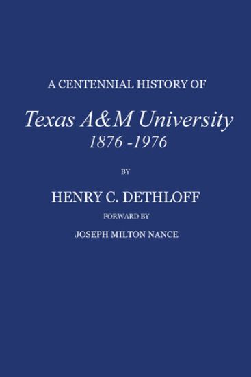 A Centennial History of Texas a&M University, 1876-1976