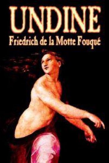 Undine by Friedrich de la Motte Fouque, Fiction, Horror