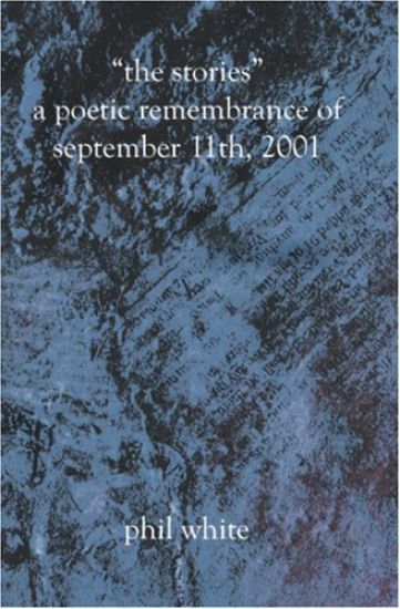 "The Stories" A Poetic Remembrance of September 11th, 2001