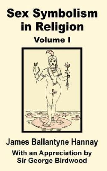 Sex Symbolism in Religion (Volume One)
