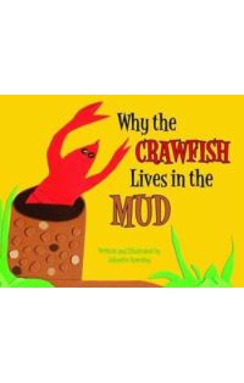 Why the Crawfish Lives in the Mud