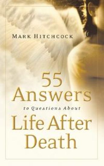 55 Answers to Questions About Life After Death